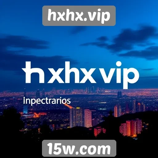 Como hxhx.vip tem atraído novos usuários